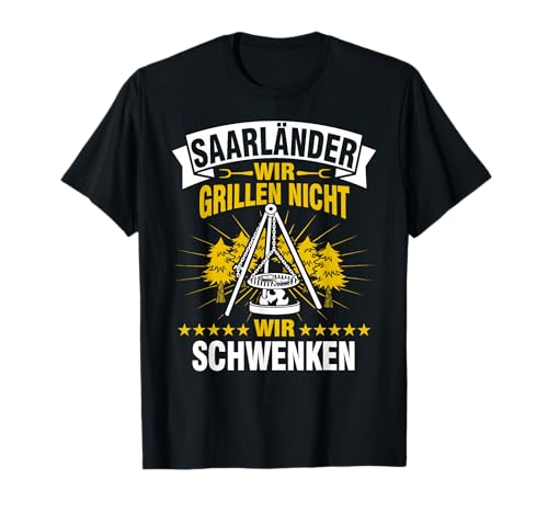 Saarländer Schwenker Männer Grillen Saarländisch Saarland T-Shirt von Saarland Schwenkgrill Schwenken Saarlaender Grill