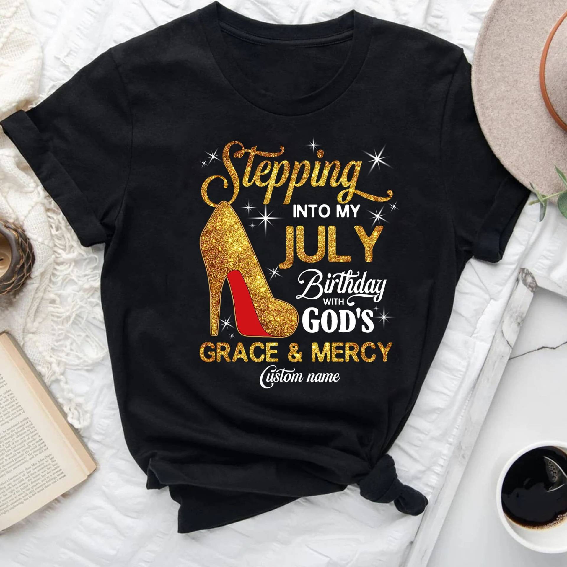 Benutzerdefinierte Juli Geburtstag Shirt Für Frauen, Personalisierte Shirt, Schritt in Meinen Mit Gottes Gnade Und Barmherzigkeit F0 von Sabinepana