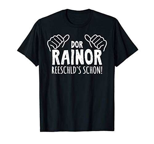 Herren Rainer macht das schon auf sächsisch Sachsen Ossi Sachse T-Shirt von Sachsen Vorname Name sächsisch Geschenk für Sachse