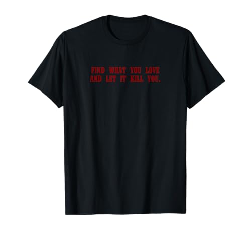 Find what you love and let it kill you E-girl E-boy goth T-Shirt von Sad Aesthetic