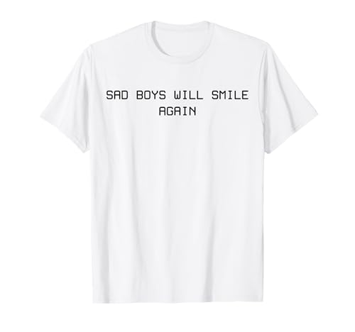 Traurige Jungs Werden Wieder lächeln T-Shirt Traurige Jungs Werden Wieder lächeln T-Shirt von Sad Boys Will Smile Again Tees