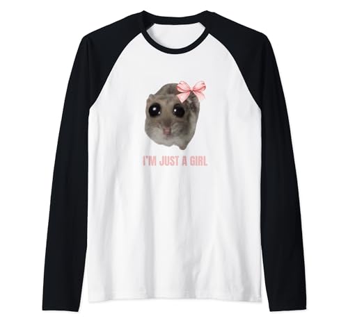 Sad Hamster Meme - I'm just a girl Raglan von Sad Hamster Meme