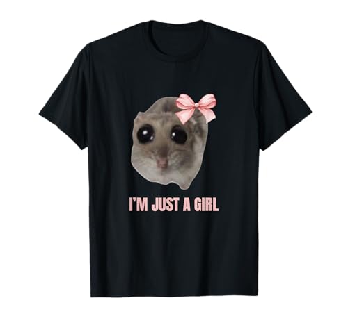 Trauriges Hamster-Meme - Ich bin nur ein Mädchen T-Shirt von Sad Hamster Meme