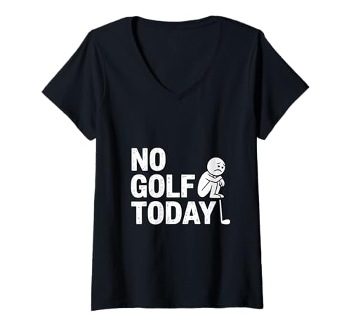 Damen No Golf Today Sarcastic Golfer Sad Stick Man Golfscherz T-Shirt mit V-Ausschnitt Damen No Golf Today Sarcastic Golfer Sad Stick Man Golfscherz T-Shirt mit V-Ausschnitt von Sad Stick Man Funny Golfers