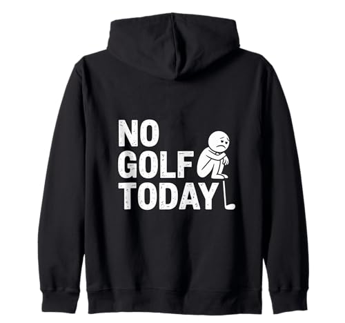 No Golf Today Sarcastic Golfer Sad Stick Man Golfscherz Kapuzenjacke No Golf Today Sarcastic Golfer Sad Stick Man Golfscherz Kapuzenjacke von Sad Stick Man Funny Golfers
