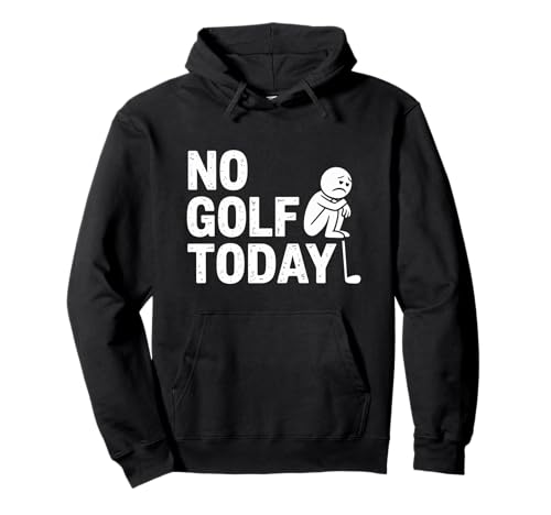 No Golf Today Sarcastic Golfer Sad Stick Man Golfscherz Pullover Hoodie No Golf Today Sarcastic Golfer Sad Stick Man Golfscherz Pullover Hoodie von Sad Stick Man Funny Golfers
