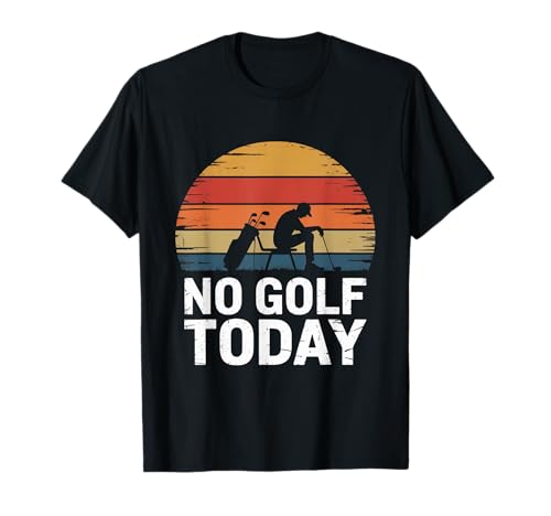 No Golf Today Sarcastic Golfer Sad Stick Man Golfscherz T-Shirt No Golf Today Sarcastic Golfer Sad Stick Man Golfscherz T-Shirt von Sad Stick Man Funny Golfers