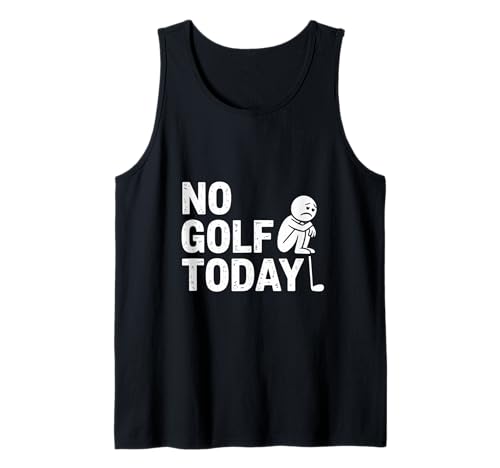 No Golf Today Sarcastic Golfer Sad Stick Man Golfscherz Tank Top No Golf Today Sarcastic Golfer Sad Stick Man Golfscherz Tank Top von Sad Stick Man Funny Golfers