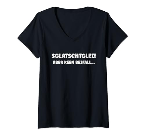 Damen Sglatschtglei aber keen Beifall Sgladschdglei Sgladdschdglei T-Shirt mit V-Ausschnitt Damen Sglatschtglei aber keen Beifall Sgladschdglei Sgladdschdglei T-Shirt mit V-Ausschnitt von Sächsisch Sächsische Mundart Sächsischer Dialekt