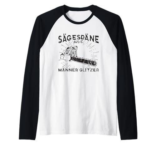 Sägespäne Sind Männer Glitzer Raglan von Sägespäne Sind Männer Glitzer - Männlichkeit