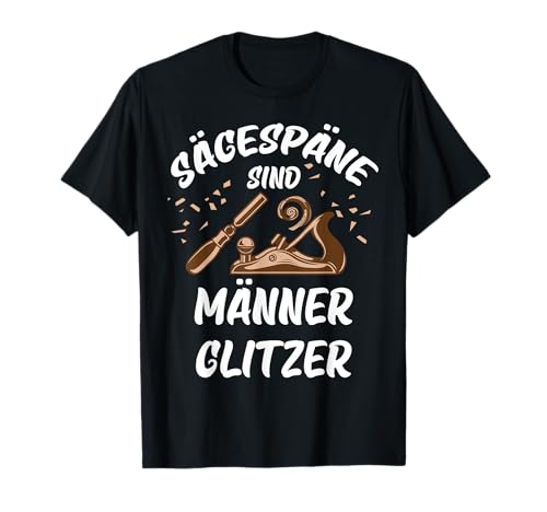 Sägespäne sind Männer Glitzer T-Shirt von Sägespäne sind Männer glitzer
