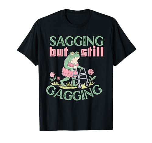 Sagging But Still Gagging Funny Frog Meme Elderly Womens Men T-Shirt Sagging But Still Gagging Funny Frog Meme Elderly Womens Men T-Shirt von Sagging But Still Gagging Funny Frog Meme