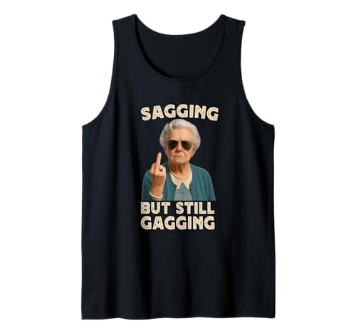 Sagging But Still Gagging Funny Women Grandma Retirement Tank Top von Sagging But Still Gagging Novelty Tops ...