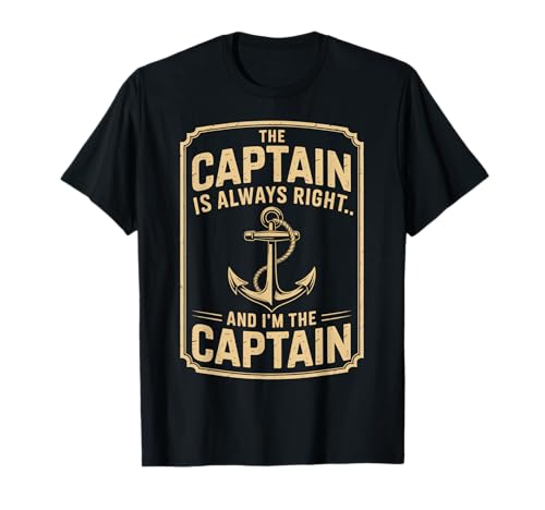 The Captain is Always Right Nautical Funny Quote Men Women T-Shirt von Sailing Captain Quote Always Right Nautical Humor