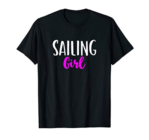 Sailing Girl Women Funny Sail Cute Gift T-Shirt Sailing Girl Women Funny Sail Cute Gift T-Shirt von Sailing Girl Gift