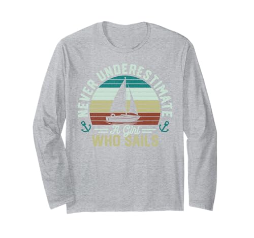 Unterschätze Niemals EIN Mädchen, das segelt Langarmshirt Unterschätze Niemals EIN Mädchen, das segelt Langarmshirt von Sailing Girl Nautical Ocean Adventure Tee