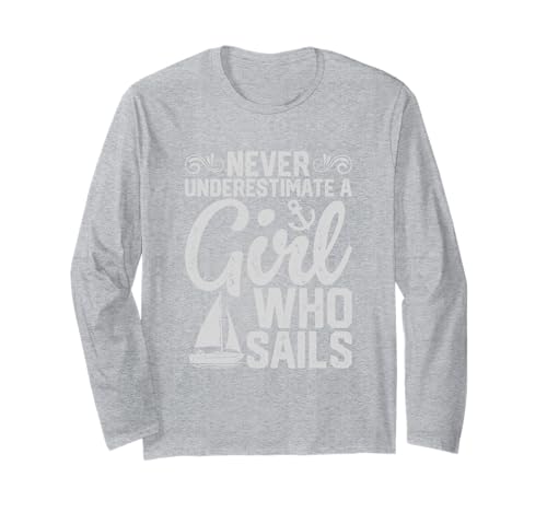 Unterschätze Niemals EIN Mädchen, das EIN Mädchen segelt Langarmshirt Unterschätze Niemals EIN Mädchen, das EIN Mädchen segelt Langarmshirt von Sailing Girlf Nautical Ocean