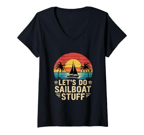 Damen Let's Do Segelboot Stuff Strandabenteuer Sommerausflug Segeln T-Shirt mit V-Ausschnitt Damen Let's Do Segelboot Stuff Strandabenteuer Sommerausflug Segeln T-Shirt mit V-Ausschnitt von Sailing Sailboat Living