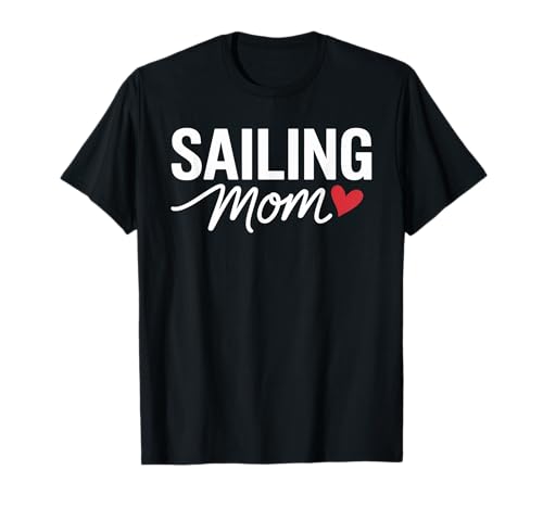 Segeln Mama Muttertag Segelboot Sommerausflug Segeln T-Shirt von Sailing Sailboat Living