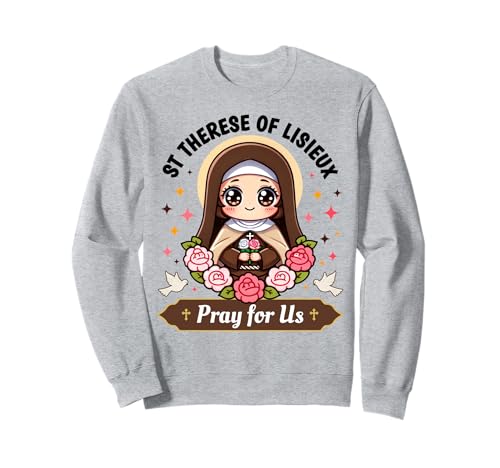 St. Therese von Lisieux Bitte für Uns Katholische Rosen für Kinder Sweatshirt von Saint Thérèse of Lisieux Christian Creationz