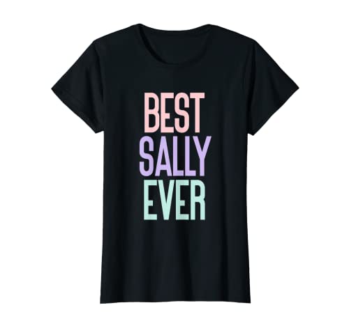 Damen Best Sally Ever - Sally Name Geburtstag T-Shirt von Sally Name Sprüche Geburtstag und Namenstag
