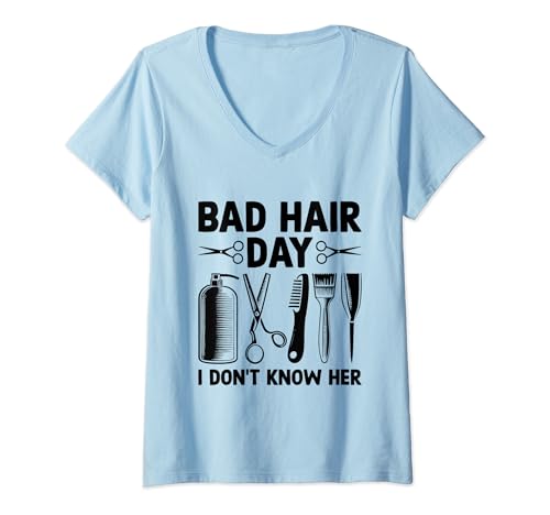 Damen Bad Hair Day I Don't Know Her Friseur Friseur T-Shirt mit V-Ausschnitt von Salon Hairstyling Gift For A Hairstylist