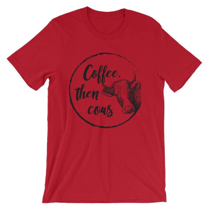 Kaffee Kühe Dann Landwirtschaft Leben Tshirt von SalteesApparel