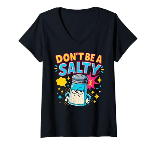 Damen Don't Be a Salty Lustiger sarkastischer Spruch Humor T-Shirt mit V-Ausschnitt von Salty Humor Puns