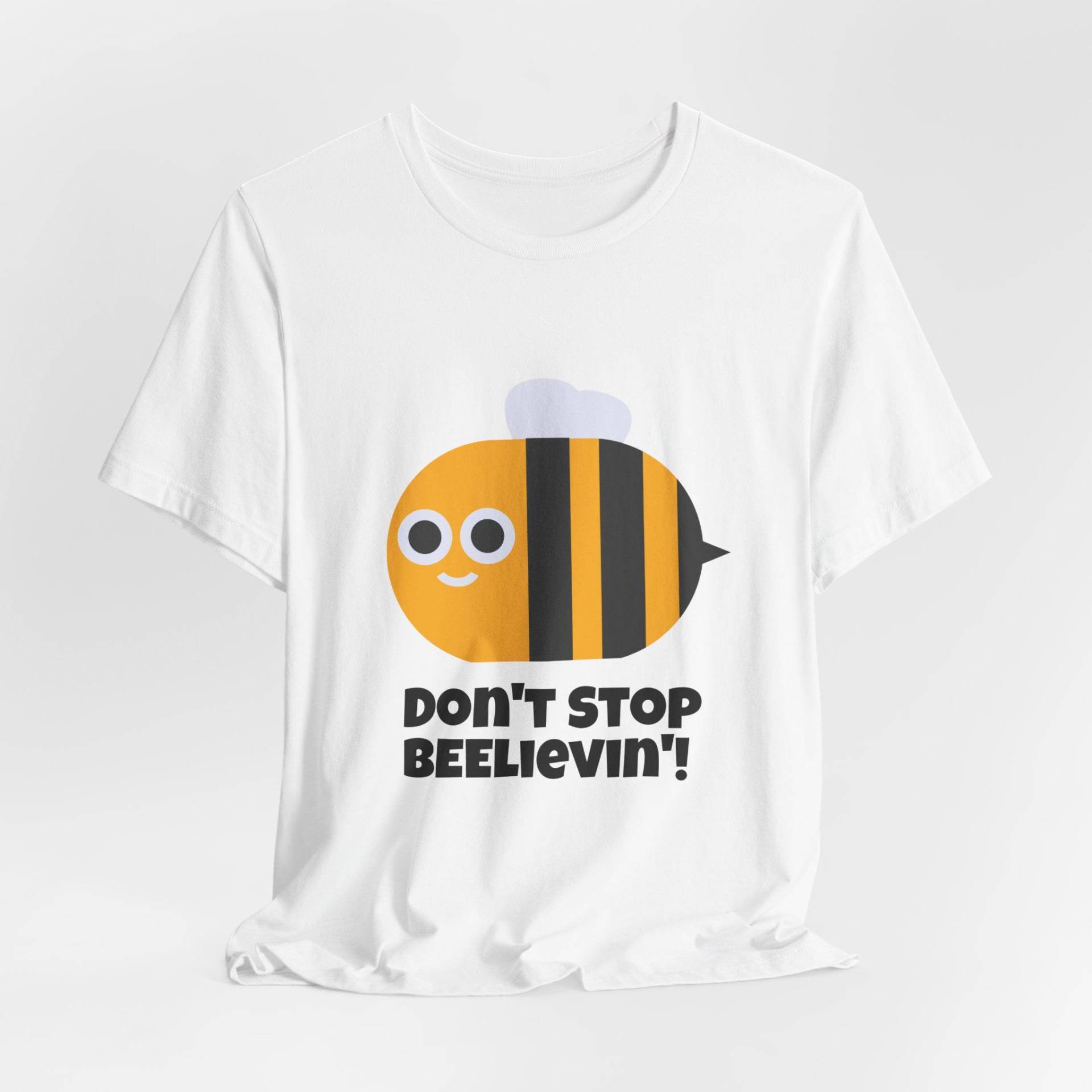 Don't Stop Beelievin' Bee T-Shirt Naturliebhaber Unisex T-Shirt Don't Stop Beelievin' Bee T-Shirt Naturliebhaber Unisex T-Shirt von SaltyLimeApparelCo