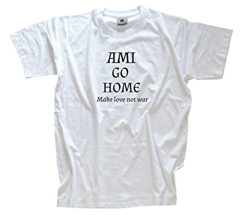 Ami go Home-Make Love not war T-Shirt Weiss S von Sammys Shirt Store