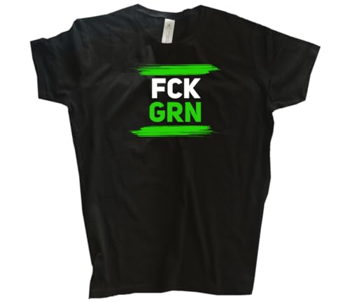 FCK GRN Fuck Grün Girly-Shirt Klassisch Rundhals Kurzarm Schwarz L von Sammys Shirt Store