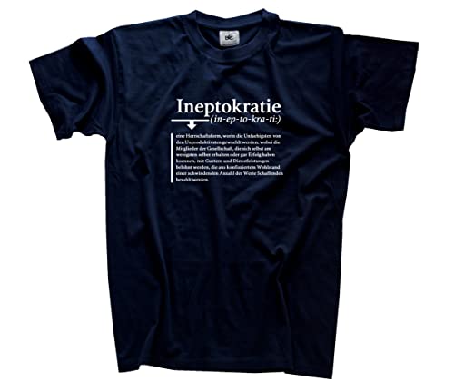 Ineptokratie-Herrschaftsform der Unfähigsten und Unproduktivsten T-Shirt Navy L von Sammys Shirt Store