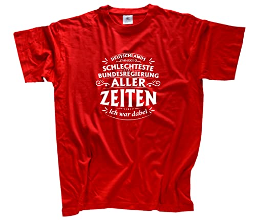 Schlechteste Bundesregierung Aller Zeiten-ich war dabei T-Shirt Rot L Klassisch Kurzarm Rundhals von Sammys Shirt Store