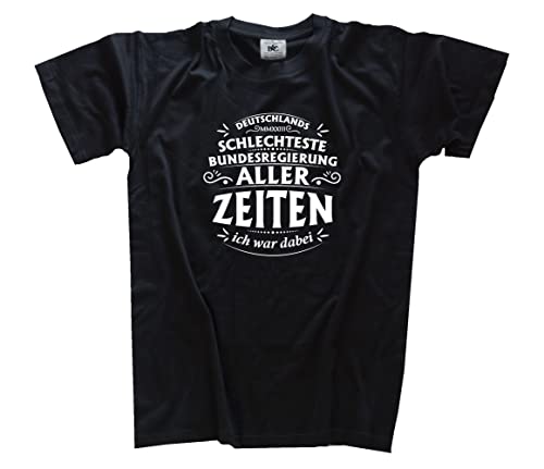 Schlechteste Bundesregierung Aller Zeiten-ich war dabei T-Shirt Schwarz L Klassisch Kurzarm Rundhals von Sammys Shirt Store