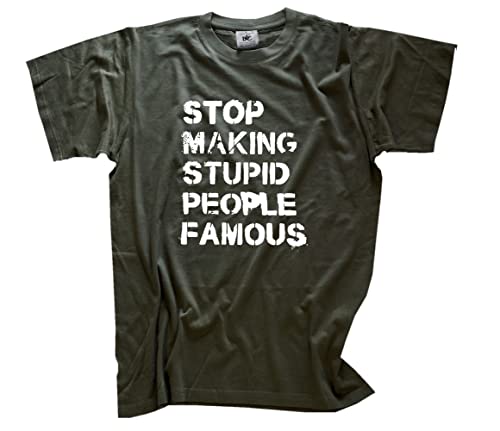 Stop Making Stupid People Famous T-Shirt Olive XL von Sammys Shirt Store