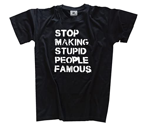 Stop Making Stupid People Famous T-Shirt Schwarz XL von Sammys Shirt Store