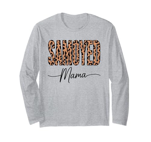Leopardenmuster Samoyed Mama Sammies Langarmshirt Leopardenmuster Samoyed Mama Sammies Langarmshirt von Samoyed Dog Lover Gifts
