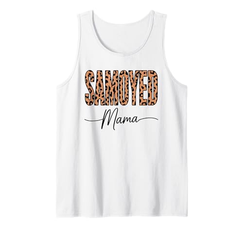 Leopardenmuster Samoyed Mama Sammies Tank Top Leopardenmuster Samoyed Mama Sammies Tank Top von Samoyed Dog Lover Gifts
