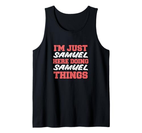 Herren I'm Just Samuel Doing Samuel Things Lustiger Vorname Tank Top Herren I'm Just Samuel Doing Samuel Things Lustiger Vorname Tank Top von Samuel First Name Funny Design Stuff