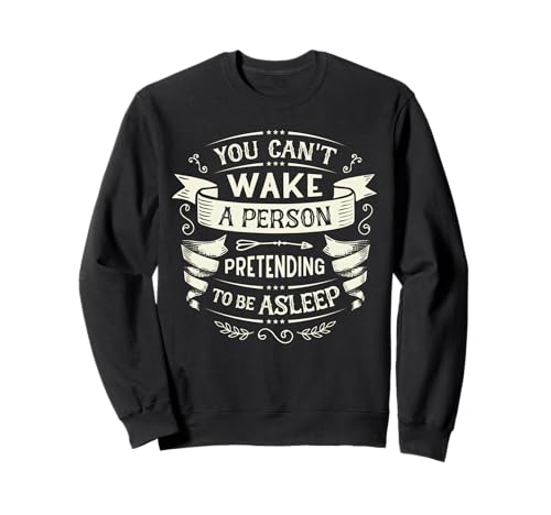 Man kann niemanden wecken der vorgibt zu schlafen Sweatshirt Man kann niemanden wecken der vorgibt zu schlafen Sweatshirt von Sapere Aude Philosophy and Awaken Wisdoms