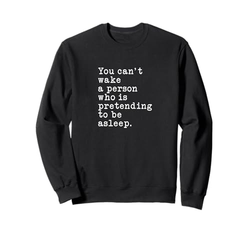 Man kann niemanden wecken der vorgibt zu schlafen Sweatshirt von Sapere Aude Philosophy and Awaken Wisdoms