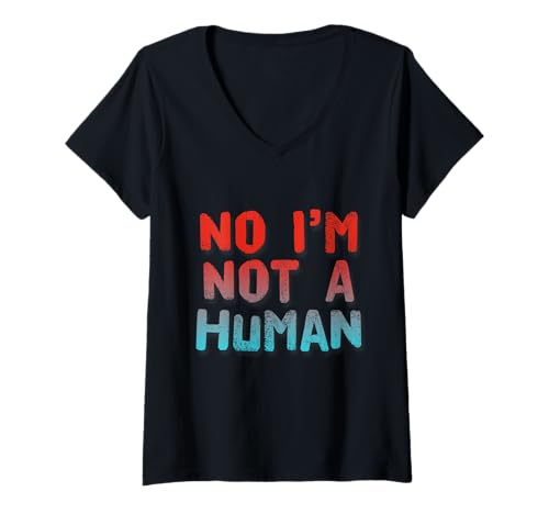 Damen Alien Fun Funny Aliens Quotes Text Funny No I'm Not A Human T-Shirt mit V-Ausschnitt Damen Alien Fun Funny Aliens Quotes Text Funny No I'm Not A Human T-Shirt mit V-Ausschnitt von Sarcasm Alien Text Funny No I’m Not A Human Shirt