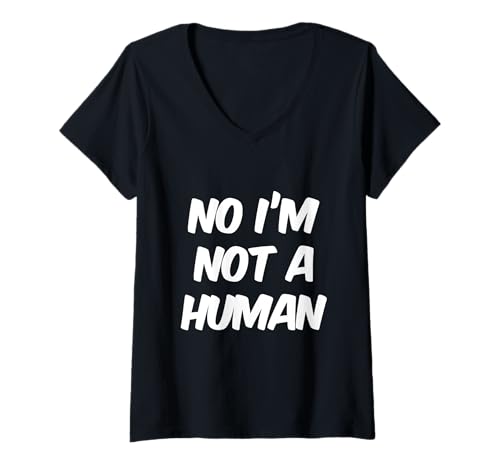 Damen Alien Fun Funny Aliens Quotes Text Funny No I'm Not A Human T-Shirt mit V-Ausschnitt Damen Alien Fun Funny Aliens Quotes Text Funny No I'm Not A Human T-Shirt mit V-Ausschnitt von Sarcasm Alien Text Funny No I’m Not A Human Shirt