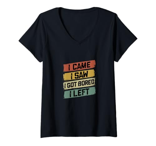 Damen Ich Bin gekommen, ich Habe gesehen, Mir wurde langweilig, ich Bin gegangen, lustig T-Shirt mit V-Ausschnitt Damen Ich Bin gekommen, ich Habe gesehen, Mir wurde langweilig, ich Bin gegangen, lustig T-Shirt mit V-Ausschnitt von Sarcasm Collective Apparel