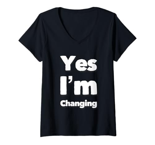 Damen Lustiger Humor Text Funny for Funny Change Yes I'm Changing T-Shirt mit V-Ausschnitt Damen Lustiger Humor Text Funny for Funny Change Yes I'm Changing T-Shirt mit V-Ausschnitt von Sarcasm Cool Funny Change Yes I’m Changing Shirt