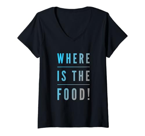 Damen Lustiger Humor-Text, lustig für Lebensmittelliebhaber, wo ist das Essen T-Shirt mit V-Ausschnitt Damen Lustiger Humor-Text, lustig für Lebensmittelliebhaber, wo ist das Essen T-Shirt mit V-Ausschnitt von Sarcasm Cool Love Food Text Where Is My Food Shirt