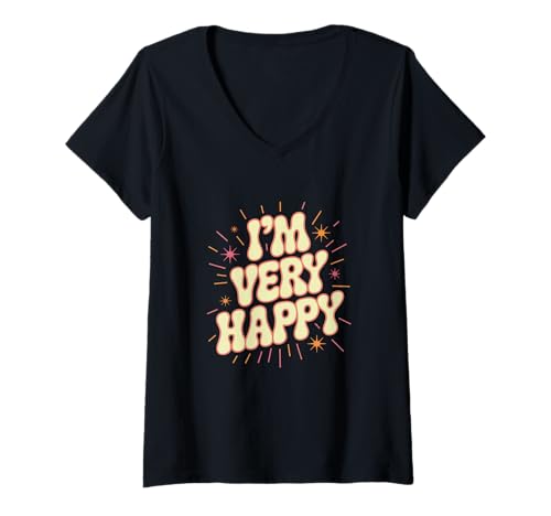 Damen Lustiger Humor Text Funny for People Funny I'm Very Happy T-Shirt mit V-Ausschnitt Damen Lustiger Humor Text Funny for People Funny I'm Very Happy T-Shirt mit V-Ausschnitt von Sarcasm Cool Text Funny I Am Very Happy Shirt
