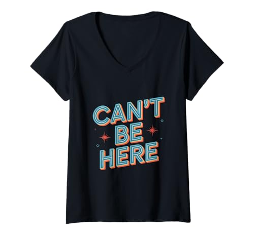 Damen Lustiger Humor Text Funny for People Funny I Can't Be Here T-Shirt mit V-Ausschnitt Damen Lustiger Humor Text Funny for People Funny I Can't Be Here T-Shirt mit V-Ausschnitt von Sarcasm Cool Text Funny I Can’t Be Here Shirt
