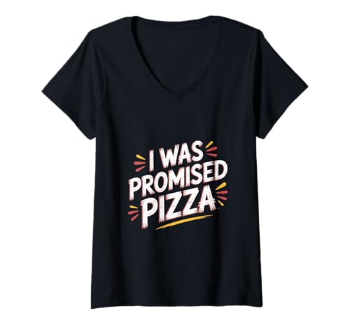 Damen Lustiger Humor Text Funny For People Funny I Was Promised Pizza T-Shirt mit V-Ausschnitt Damen Lustiger Humor Text Funny For People Funny I Was Promised Pizza T-Shirt mit V-Ausschnitt von Sarcasm Cool Text Funny I Was Promised Pizza Shirt