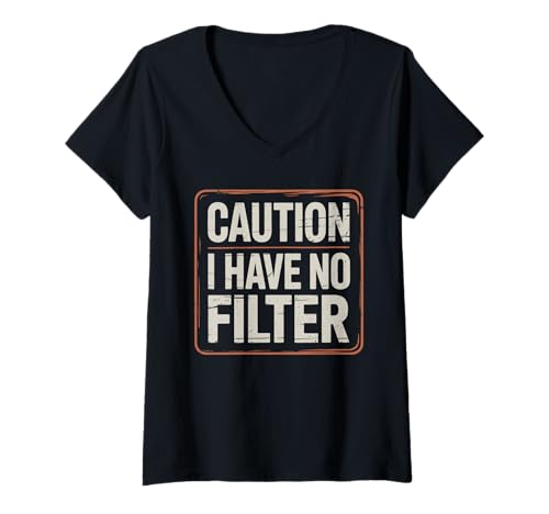 Damen Caution I Have No Filter Humor T-Shirt mit V-Ausschnitt von Sarcasm Für Humorliebhaber